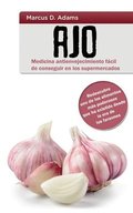 Ajo - Medicina antienvejecimiento fcil de conseguir en los supermercados