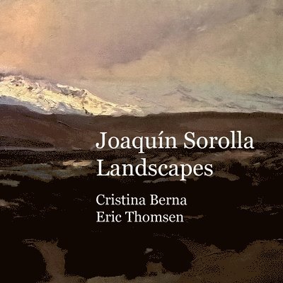 Cristina Berna, Eric Thomsen - Joaquín Sorolla Landscapes, Häftad