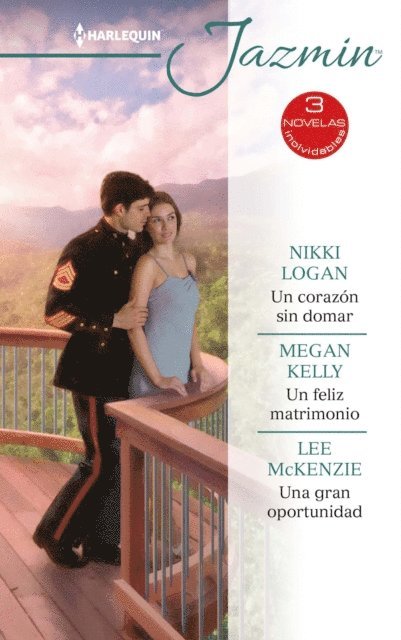 Lee Mckenzie, Megan Kelly, Nikki Logan - Un corazón sin domar - Un feliz matrimonio - Una gran oportunidad, E-bok