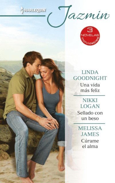Melissa James, Nikki Logan, Linda Goodnight - Una vida más feliz - Sellado con un beso - Cúrame el alma, E-bok