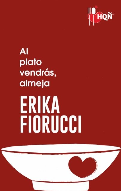 Erika Fiorucci - Al plato vendrás, almeja, E-bok. Tillgänglighet: Lägg i varukorg