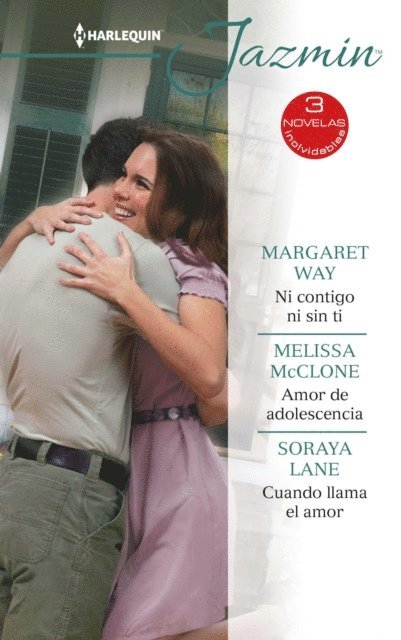 Soraya Lane, Melissa Mcclone, Margaret Way - Ni contigo ni sin ti - Amor de adolescencia - Cuando llama el amor, E-bok