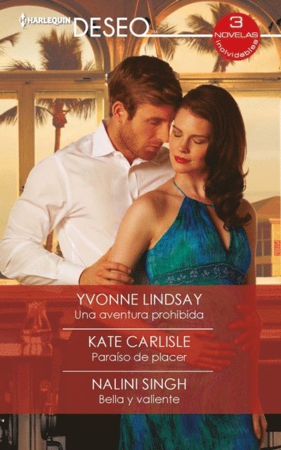 Yvonne Lindsay, Kate Carlisle, Nalini Singh - Una aventura prohibida - Paraíso de placer - Bella y valiente, E-bok