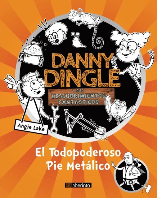 Angie Lake - Danny Dingle y sus descubrimientos fantásticos: el Todopoderoso Pie Metálico, E-bok