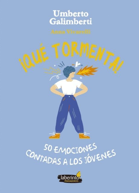 Anna Vivarelli, Umberto Galimberti - ¡Qué tormenta! 50 emociones contadas a los jóvenes, E-bok