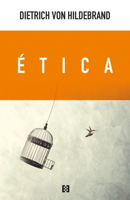 Dietrich von Hildebrand - Ética, E-bok