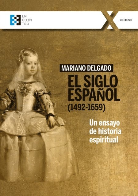 Mariano Delgado - El Siglo Español (1492-1659), E-bok