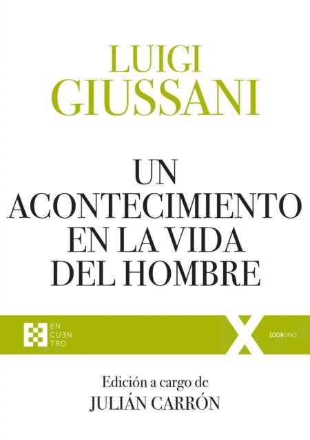 Luigi Giussani, Julian Carron - Un acontecimiento en la vida del hombre, E-bok