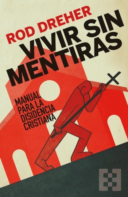 Rod Dreher - Vivir sin mentiras, E-bok