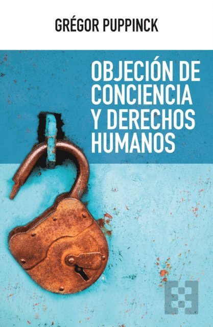 Gregor Puppinck - Objeción de conciencia y derechos humanos, E-bok