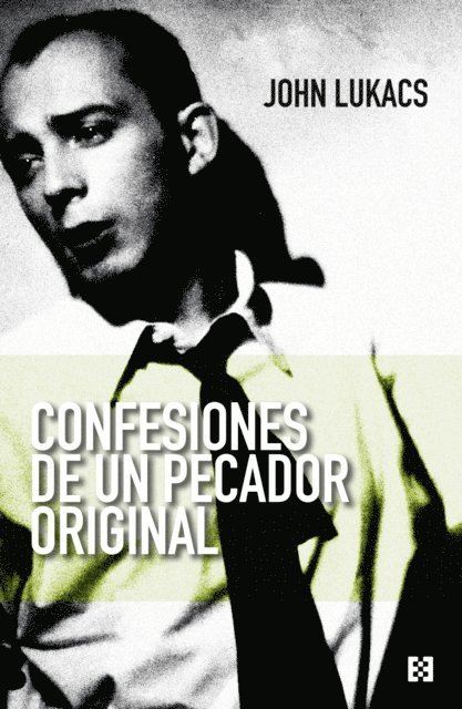 John Lukacs - Confesiones de un pecador original, E-bok