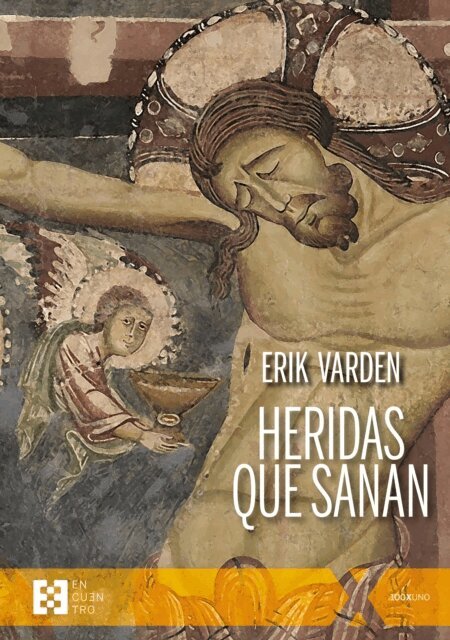 Erik Varden - Heridas que sanan, E-bok