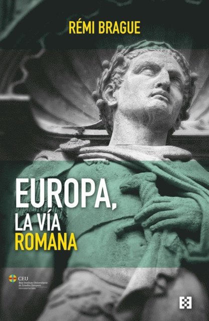 Remi Brague - Europa, la vía romana, E-bok