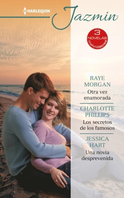 Jessica Hart, Charlotte Phillips, Raye Morgan - Otra vez enamorada - Los secretos de los famosos - Una novia desprevenida, E-bok