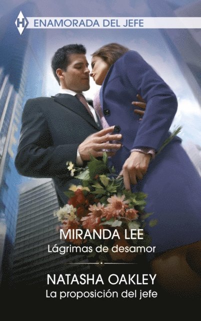 Natasha Oakley, Miranda Lee - Lágrimas de desamor - La proposición del jefe, E-bok