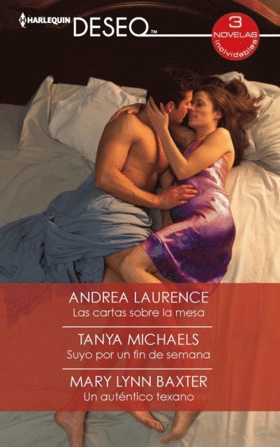Mary Lynn Baxter, Tanya Michaels, Andrea Laurence - Las cartas sobre la mesa - Suyo por un fin de semana - Un auténtico texano, E-bok