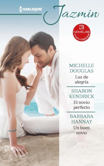 Barbara Hannay, Sharon Kendrick, Michelle Douglas - Luz de alegría - El novio perfecto - Un buen novio, E-bok