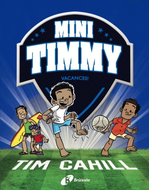 Tim Cahill - Mini Timmy, 8. Vacances!, E-bok