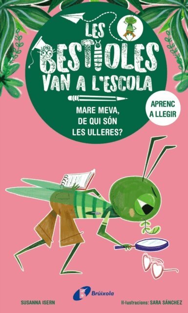 Susanna Isern - Les bestioles van a l'escola, 3. Mare meva, de qui son les ulleres?, E-bok