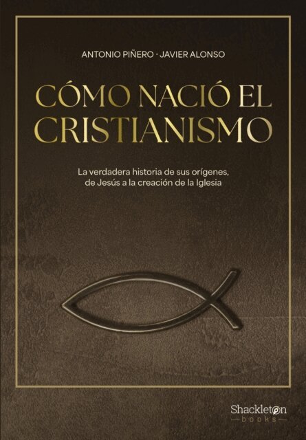 Antonio Pinero, Javier Alonso - Como nacio el cristianismo, E-bok