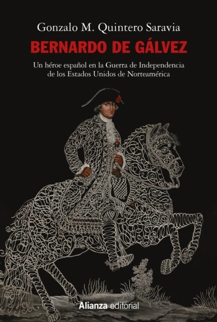 Gonzalo M. Quintero Saravia - Bernardo de Galvez, E-bok