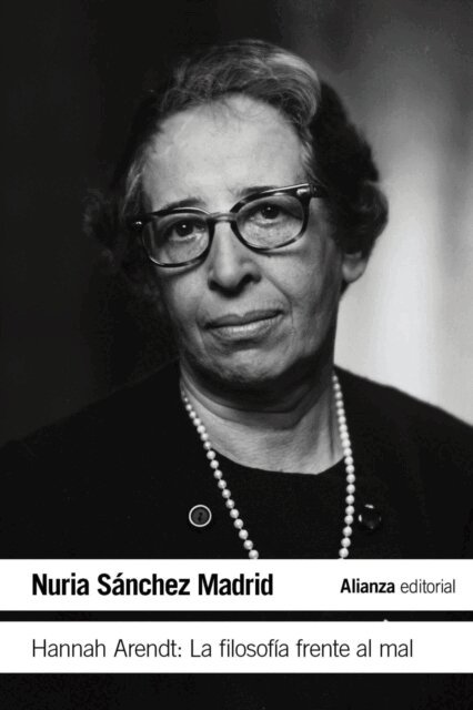 Nuria Sanchez Madrid - Hannah Arendt: La filosofia frente al mal, E-bok