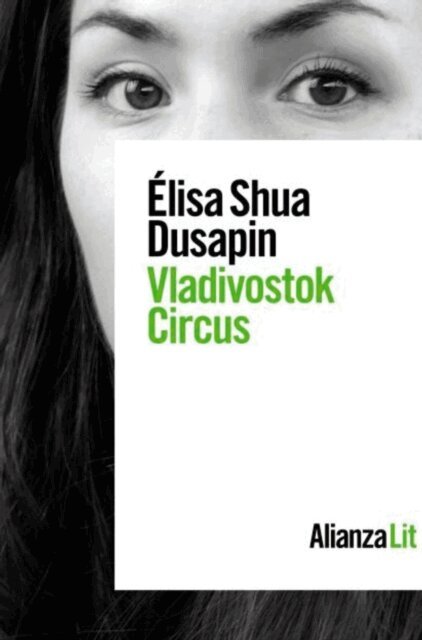 Elisa Shua Dusapin - Vladivostok Circus, E-bok