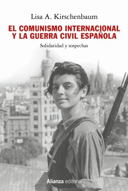 Lisa A. Kirschenbaum - El comunismo internacional y la Guerra Civil espanola, E-bok