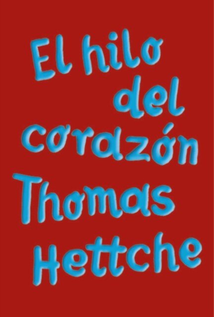 Thomas Hettche - El hilo del corazon (AdN), E-bok
