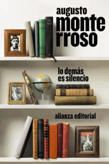 Augusto Monterroso - Lo demas es silencio, E-bok