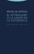 El extranjero o la uniÃ³n en la diferencia