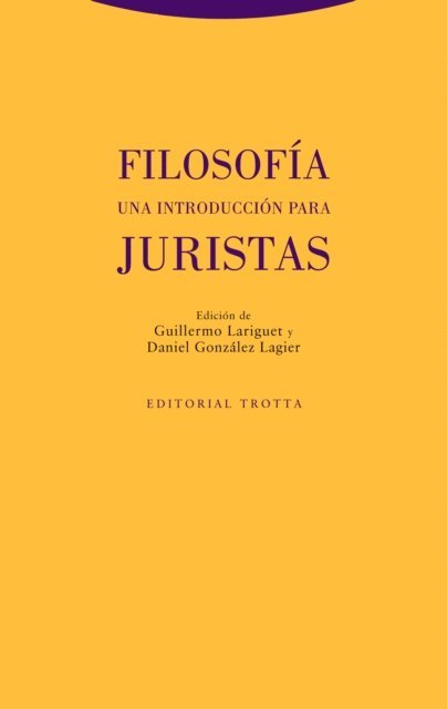 Daniel Gonzalez Lagier, Guillermo Lariguet - Filosofía. Una introducción para juristas, E-bok