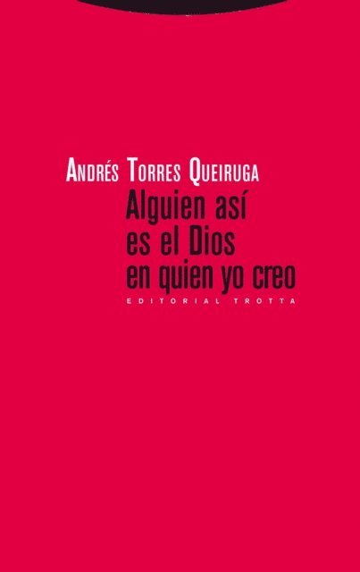 Andres Torres Queiruga - Alguien así es el Dios en quien yo creo, E-bok