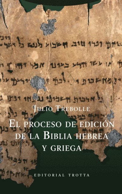 Julio Trebolle Barrera - El proceso de edicion de la Biblia hebrea y griega, E-bok