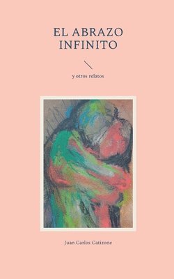 Juan Carlos Catizone - Abrazo Infinito, Häftad