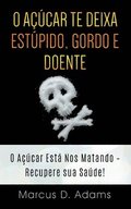 O Acar te Deixa Estpido, Gordo e Doente