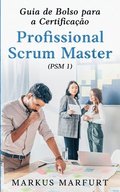 Guia de Bolso para a Certificacao Profissional Scrum Master (PSM 1)