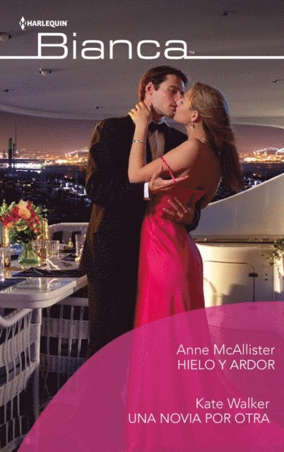Kate Walker, Anne Mcallister - Hielo y ardor - Una novia por otra, E-bok