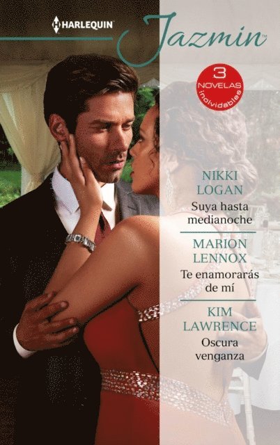 Kim Lawrence, Marion Lennox, Nikki Logan - Suya hasta medianoche - Te enamorarás de mí - Oscura venganza, E-bok