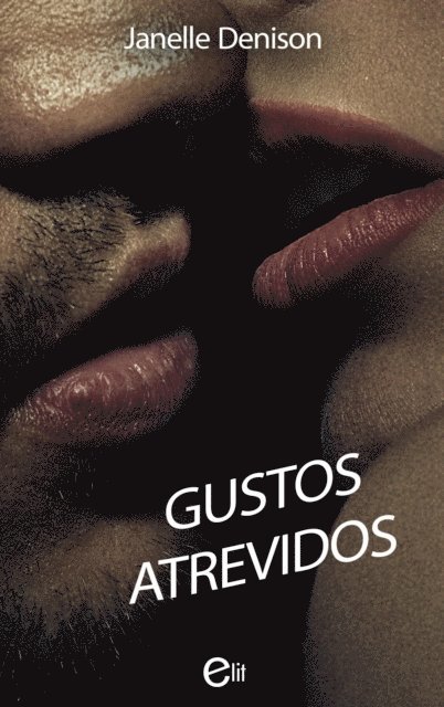 Janelle Denison - Gustos atrevidos, E-bok