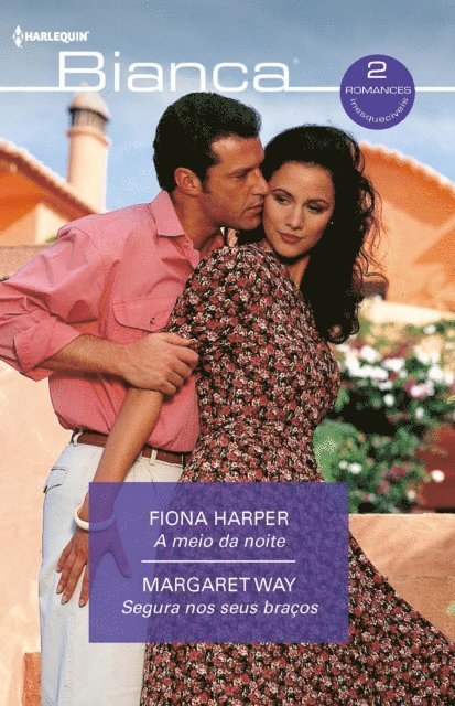 Margaret Way, Fiona Harper - A meio da noite - Segura nos seus braços, E-bok