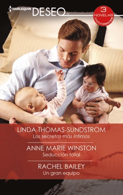 Rachel Bailey, Anne Marie Winston, Linda Thomas-Sundstrom - Los secretos más íntimos - Seducción total - Un gran equipo, E-bok