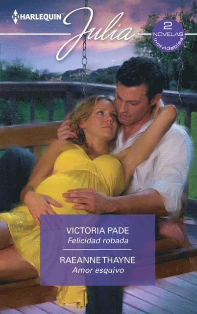 Raeanne Thayne, Victoria Pade - Felicidad robada - Amor esquivo, E-bok