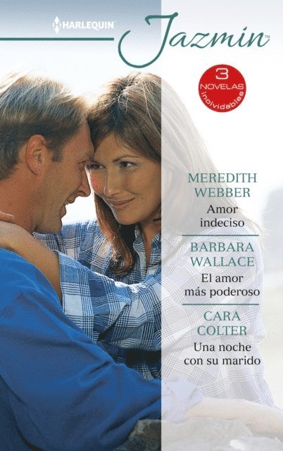 Cara Colter, Barbara Wallace, Meredith Webber - Amor indeciso - El amor más poderoso - Una noche con su marido, E-bok