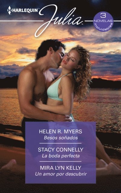Mira Lyn Kelly, Stacy Connelly, Helen R. Myers - Besos soñados - La boda perfecta - Un amor por descubrir, E-bok