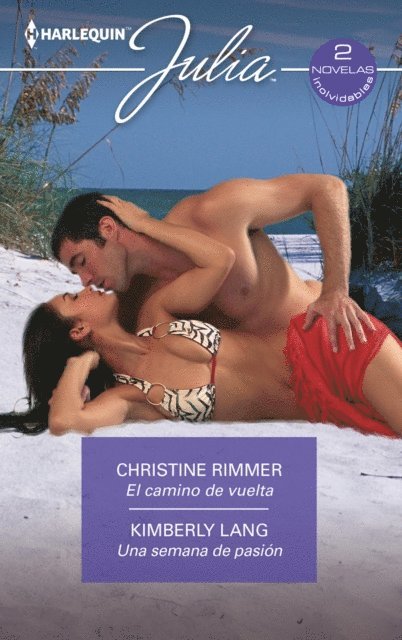 Kimberly Lang, Christine Rimmer - El camino de vuelta - Una semana de pasión, E-bok