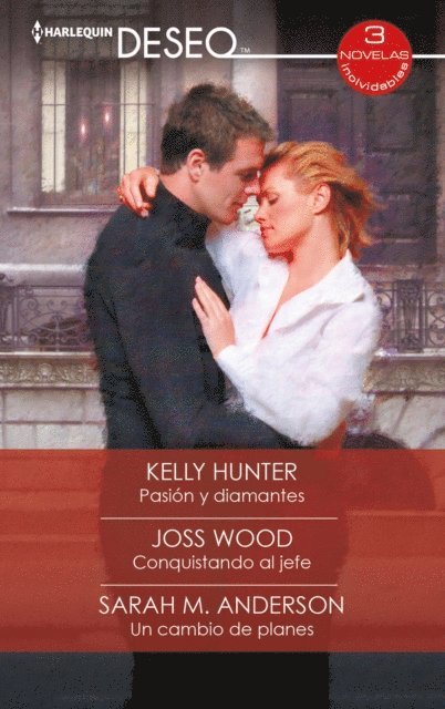 Sarah M. Anderson, Kelly Hunter, Joss Wood - Pasión y diamantes - Conquistando al jefe - Un cambio de planes, E-bok