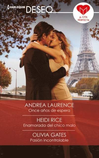 Olivia Gates, Heidi Rice, Andrea Laurence - Once años de espera - Enamorada del chico malo - Pasión incontrolable, E-bok