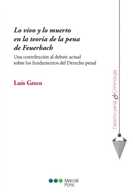 Luis Greco - Lo vivo y lo muerto en la teoría de la pena de Feuerbach, E-bok