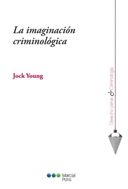 Jock Young - La imaginación criminológica, E-bok